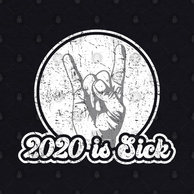 2020 is Sick Shirt by Barn Shirt USA